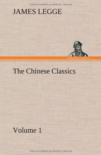 Cover for James Legge · The Chinese Classics: with a Translation, Critical and Exegetical Notes, Prolegomena and Copious Indexes (Shih Ching. English) - Volume 1 (Gebundenes Buch) (2012)