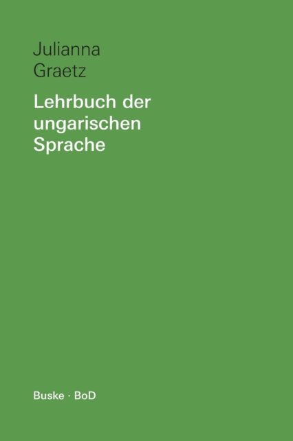 Cover for Julianna Graetz · Lehrbuch der ungarischen Sprache: Ein Grundkurs mit UEbungen und Loesungen (Paperback Book) (1995)