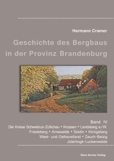 Cover for Hermann Cramer · Beitrage zur Geschichte des Bergbaus in der Provinz Brandenburg, Band IV (Paperback Book) (2021)