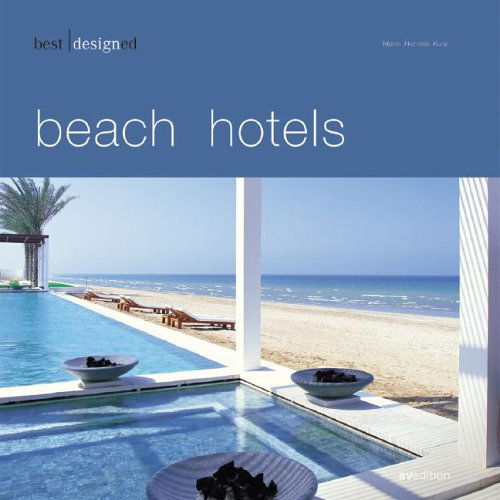 Cover for Martin N. Kunz · Best Designed Beach Hotels (Best Designed (Avedition)) (Hardcover Book) [German And English, 1 edition] (2007)