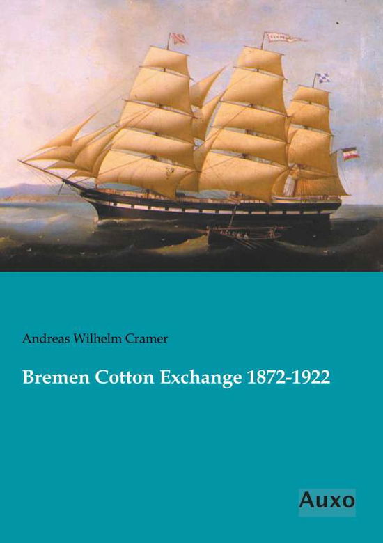 Cover for Cramer · Bremen Cotton Exchange 1872-1922 (Book)