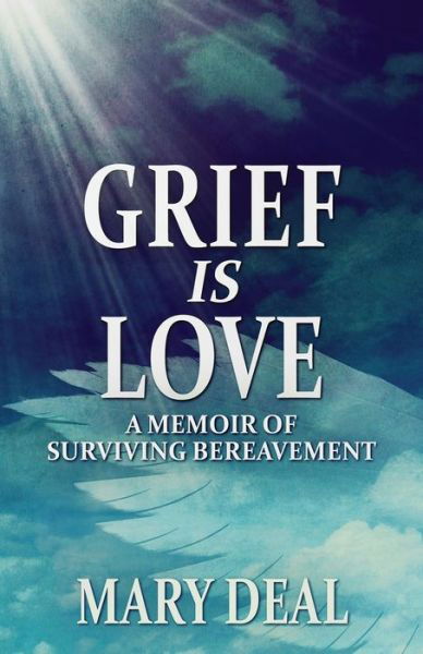 Cover for Mary Deal · Grief is Love (Paperback Book) (2022)