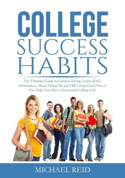 College Success Habits - Michael Reid - Książki - Zen Mastery SRL - 9786069837788 - 25 lutego 2021