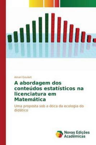 Cover for Goulart Amari · A Abordagem Dos Conteudos Estatisticos Na Licenciatura Em Matematica (Paperback Bog) (2015)