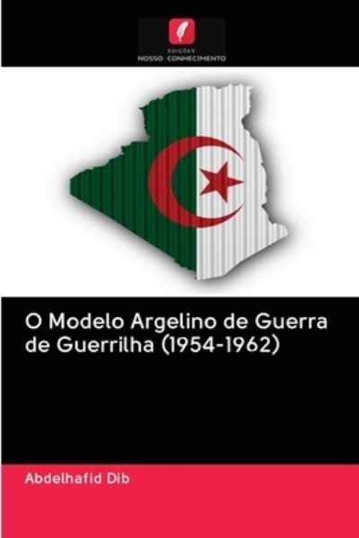 Cover for Dib · O Modelo Argelino de Guerra de Guer (Book) (2020)