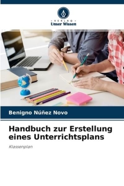 Cover for Benigno Nunez Novo · Handbuch zur Erstellung eines Unterrichtsplans (Taschenbuch) (2020)