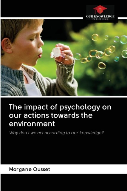 Cover for Morgane Ousset · The impact of psychology on our actions towards the environment (Paperback Book) (2020)