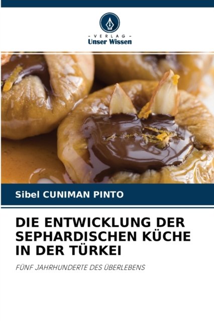 Cover for Sibel Cuniman Pinto · Die Entwicklung Der Sephardischen Kuche in Der Turkei (Taschenbuch) (2021)