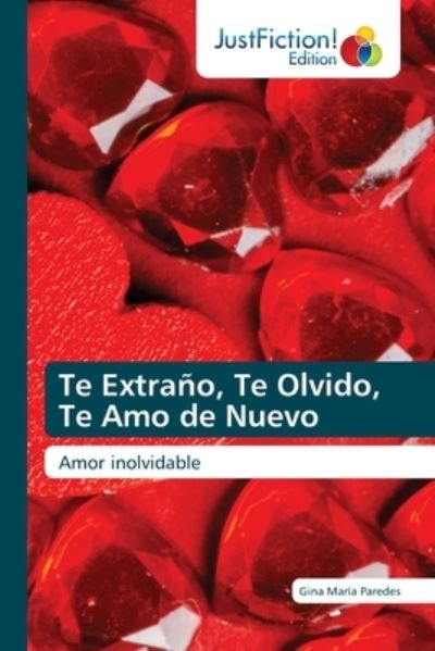Cover for Gina Maria Paredes · Te Extrano, Te Olvido, Te Amo de Nuevo (Paperback Book) (2021)