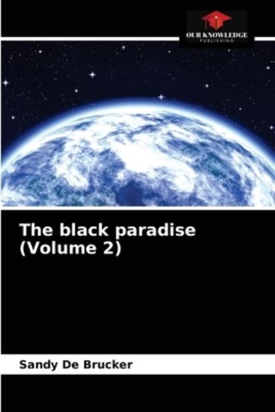 Cover for Sandy de Brucker · The black paradise (Volume 2) (Paperback Book) (2021)