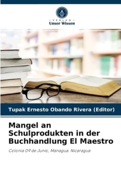 Cover for Tupak Ernesto Obando Rivera (Editor) · Mangel an Schulprodukten in der Buchhandlung El Maestro (Paperback Book) (2021)