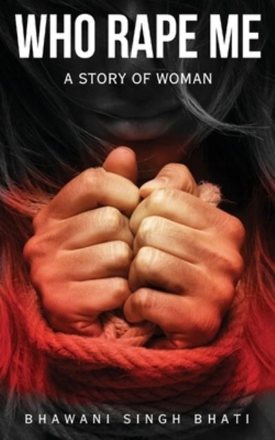 Cover for Bhawani Singh Bhati · Who rape me? (Paperback Book) (2020)