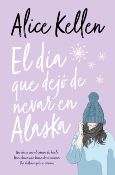 Cover for Alice Kellen · El da que dej de nevar en Alaska (Paperback Book) (2022)