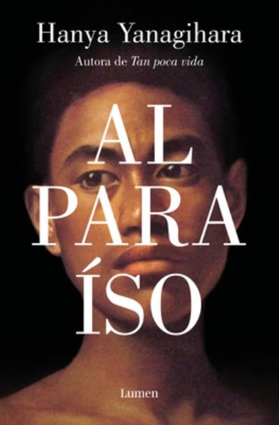 Cover for Hanya Yanagihara · Al paraiso / To Paradise (Paperback Book) (2022)