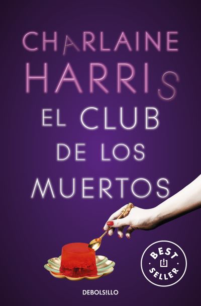 Cover for Charlaine Harris · Club de Los Muertos / Club Dead (Bok) (2023)