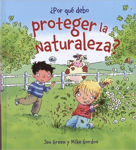 Cover for Mike Gordon · Por que debo: Por que debo proteger la naturaleza? (Paperback Book) [Spanish, Tra edition] (2012)