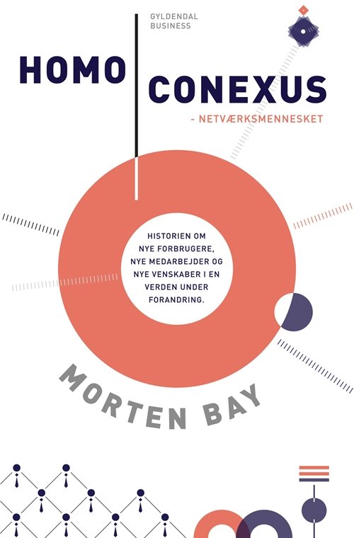 Homo Conexus. Netværksmennesket - Morten Bay - Libros - Gyldendal Business - 9788702068788 - 19 de agosto de 2009