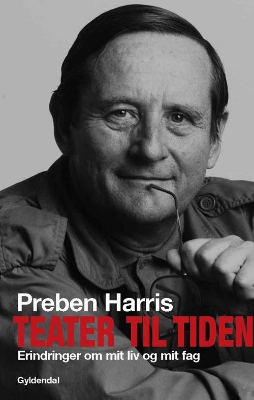 Cover for Preben Harris · Teater til tiden (Sewn Spine Book) [1e uitgave] (2015)