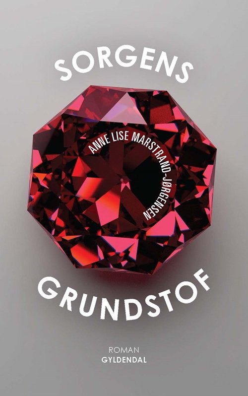 Cover for Anne Lise Marstrand-Jørgensen · Sorgens grundstof (Sewn Spine Book) [1er édition] (2017)