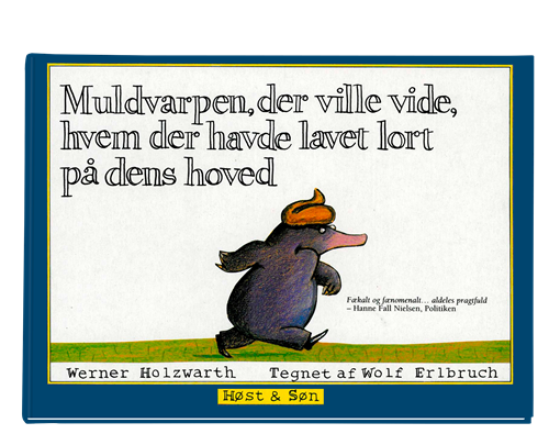Cover for Werner Holzwarth · Muldvarpen, der ville vide, hvem der havde lavet lort på dens hoved (Indbundet Bog) [1. udgave] (2021)