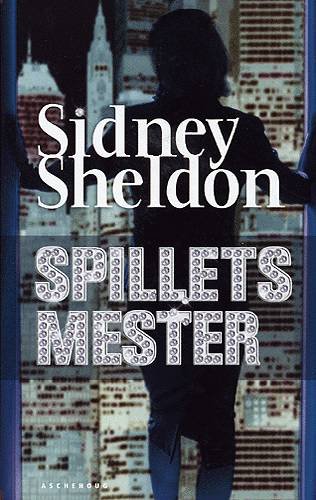 Cover for Sidney Sheldon · Spillets mester (Hardcover bog) [1. udgave] (2004)