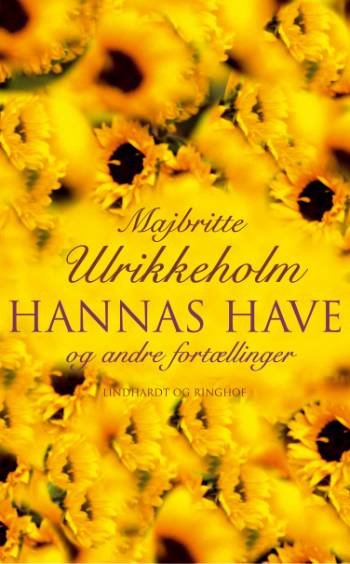 Cover for Majbritte Ulrikkeholm · Hannas have og andre fortællinger (Bound Book) [1st edition] (2007)