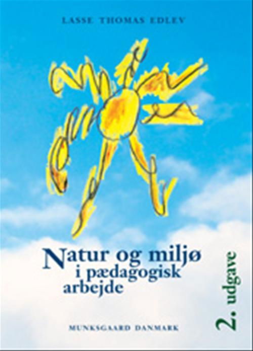 Cover for Lasse Thomas Edlev · Natur og miljø i pædagogisk arbejde (Hæftet bog) [2. udgave] (2008)