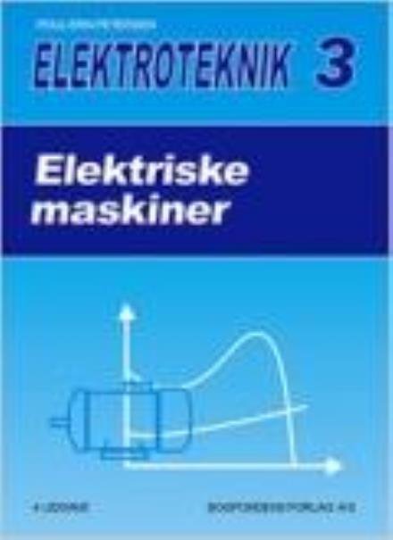 Cover for Poul Erik Petersen · Elektroteknik: Elektriske maskiner (Poketbok) [4:e utgåva] (2001)