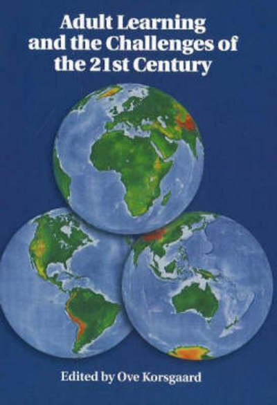 Cover for Ove Korsgaard · Adult Learning &amp; the Challenges of the 21st Century (Paperback Book) [1th edição] (1997)