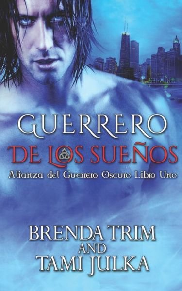 Cover for Brenda Trim · Guerrero de los Suenos: Alianza del Guerrero Oscuro Libro Uno - Alianza del Guerrero Oscuro (Paperback Book) (2020)