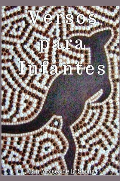 Cover for Juan Moises de la Serna · Versos Para Infantes (Paperback Bog) (2019)