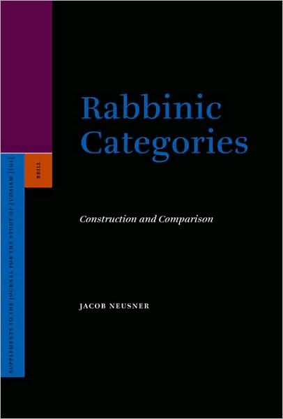 Cover for Jacob Neusner · Rabbinic Categories: Construction and Comparison (Supplements to the Journal for the Study of Judaism) (Hardcover Book) (2005)