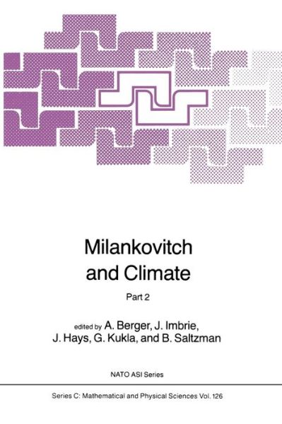 A. Berger · Milankovitch and Climate: Understanding the Response to Astronomical Forcing - Nato ASI Series (Paperback Bog) [1984 edition] (1984)