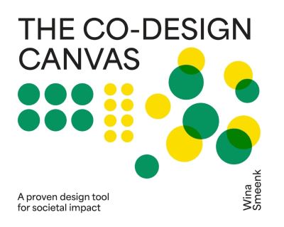 Wina Smeenk · Co-Design Canvas: A proven design tool for societal impact (Paperback Book) (2023)