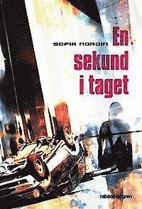 En sekund i taget - Sofia Nordin - Bøger - Rabén & Sjögren - 9789129688788 - 31. januar 2013