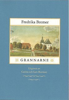 Cover for Fredrika Bremer · Svenska författare. Ny serie: Grannarne (Book) (2016)