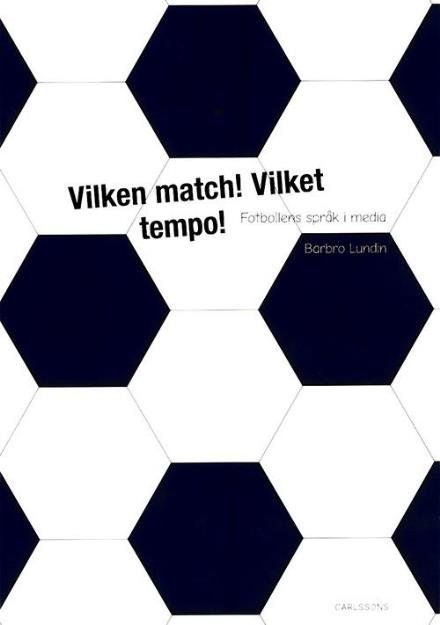Lundin Barbro · Vilken match! Vilket tempo! (Heftet bok) (2016)