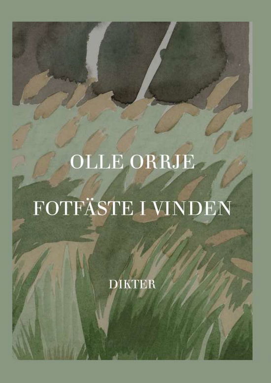 Cover for Olle Orrje · Fotfäste i vinden : Dikter (Hardcover Book) (2017)