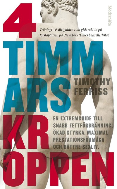 4-timmarskroppen : En extremguide till snabb fettförbränning, ökad styrka - Timothy Ferriss - Bøker - Modernista - 9789180234788 - 2022