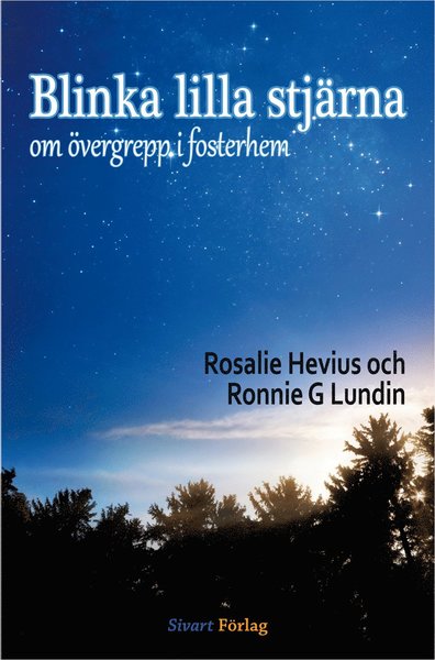 Blinka lilla stjärna : om övergrepp i fosterhem - Ronnie G. Lundin - Books - Sivart Förlag - 9789185705788 - November 6, 2014