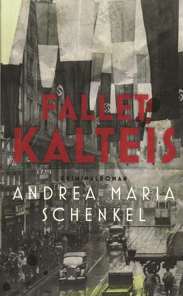 Cover for Andrea Maria Schenkel · Fallet Kalteis : kriminalroman (Hardcover Book) (2009)