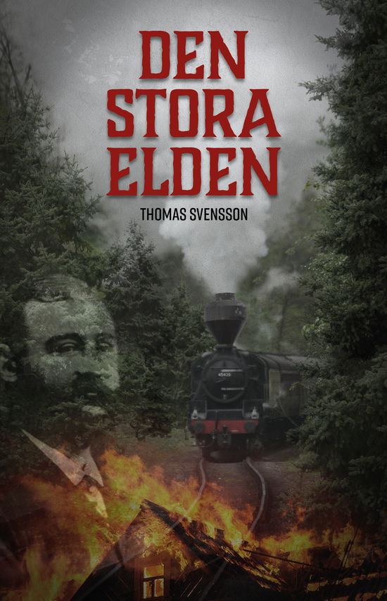 Den stora elden - Thomas Svensson - Libros - Whip Media - 9789189707788 - 15 de septiembre de 2023