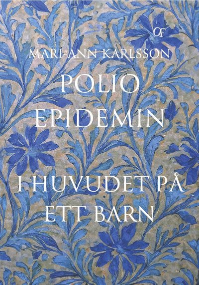 Cover for Mari-Ann Karlsson · Polioepidemin : i huvudet på ett barn (Paperback Book) (2024)