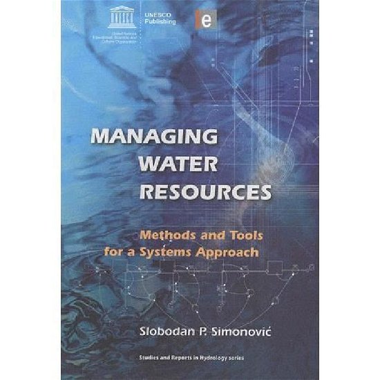 Cover for Unesco · Managing Water Resources: Methods and Tools for a System Approach - Studies &amp; Reports in Hydrology (Paperback Bog) (2009)