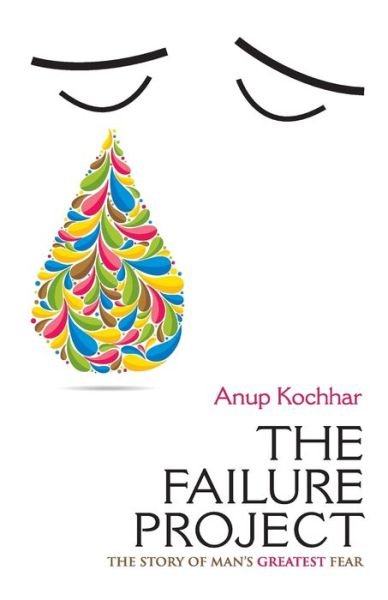 Cover for Anup Kochhar · The Failure Project the Story of Man's Greatest Fear (Paperback Book) (2017)
