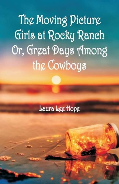 Cover for Laura Lee Hope · The Moving Picture Girls at Rocky Ranch (Paperback Book) (2018)