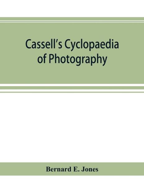 Cover for Bernard E Jones · Cassell's cyclopaedia of photography (Paperback Book) (2019)