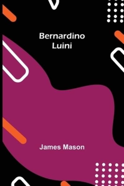 Bernardino Luini - James Mason - Livres - Alpha Edition - 9789354842788 - 5 juillet 2021