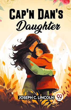 Cover for Joseph C Lincoln · Cap'N Dan's Daughter (Paperback Book) (2024)