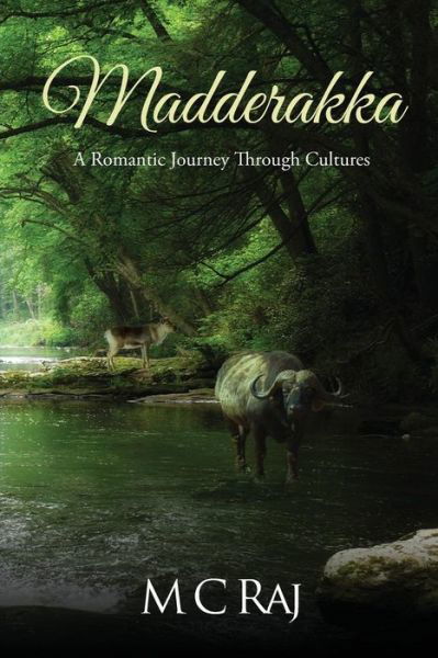 Cover for M C Raj · Madderakka: a Romantic Journey Through Cultures (Paperback Book) (2015)